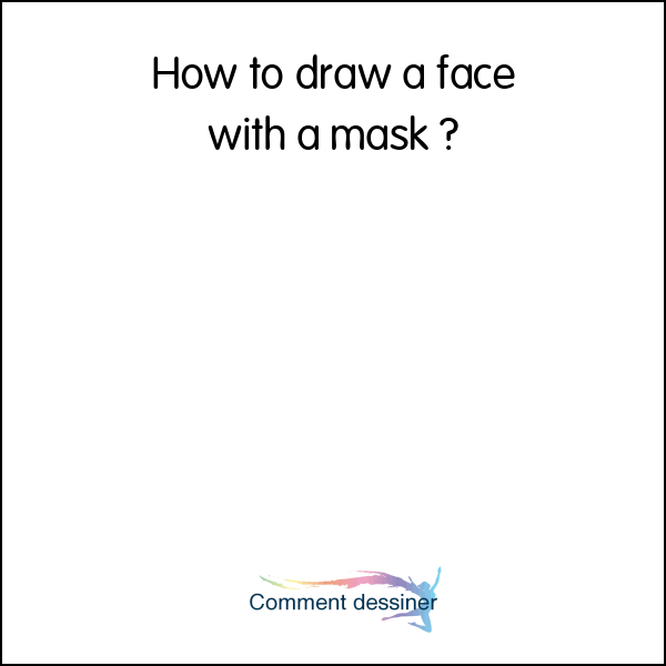 How to draw a face with a mask